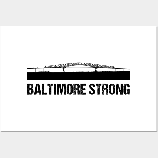 Baltimore Strong Francis Scott Key Bridge Support Baltimore Wall Art by mayamaternity